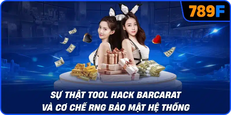 Sự thật tool hack barcarat và cơ chế RNG bảo mật hệ thống